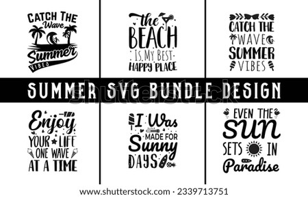 Summer SVG Bundle, T-shirt Design , Summer typography t shirt design vector ,Summer Bundle SVG Cut File, Beach Life SVG, Sweet Summertime Quote Design, Summer SVG design, White background