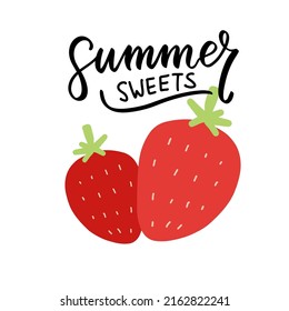 Summer sweets. Funny food puns phrase. Hand drawn cartoon cute illustration with strawberry for stickers, posters, wall art.