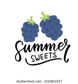 Summer sweets. Funny food puns phrase with blackberry. Hand drawn cartoon cute illustration with for stickers, posters, wall art.