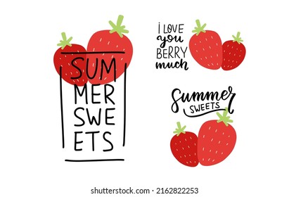 Summer sweets. I love you berry much. Funny food puns phrases set. Hand drawn cartoon cute illustration with strawberry for stickers, posters, wall art.