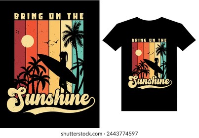 Summer t shirt Best quote Bring on the sunshine typography, vector, retro-vintage, t-shirt design template. Unique grunge Vectors graphic illustration Summer shirt ready for print and other uses.