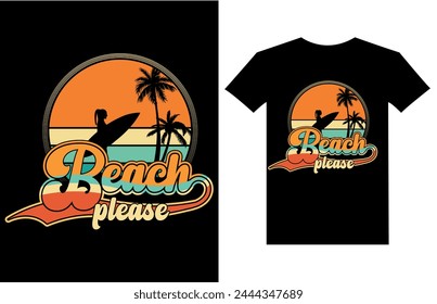 Summer t shirt Best quote beach please typography, vector, retro-vintage, t-shirt design template. Unique grunge Vectors graphic illustration Summer shirt ready for print and other uses.