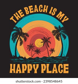 Diseño de camisetas de verano, diseño de camisetas de playa, diseño gráfico de vibraciones de playa de verano para la impresión de camisetas, afiche, pegatina, fondo, La playa es mi lugar feliz