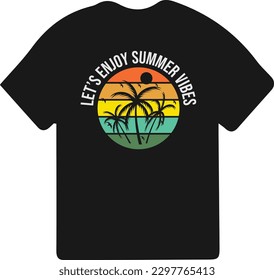 Summer t shirt design, Summer quotes design, Sunshine typography t shirt, Summer vibes and summer sunset t shirt for print.