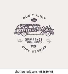 Summer t shirt design. Vintage hand drawn label. Don't limit challenges sign. Retro surf car and typography elements. Retro tee graphics isolated on white background. Stock vector illustration