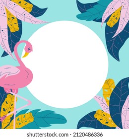 Summer template with flamingos and tropical leaves and place for text. Round design with pink bird and colorful tropical leaves. Flat vector illustration.
