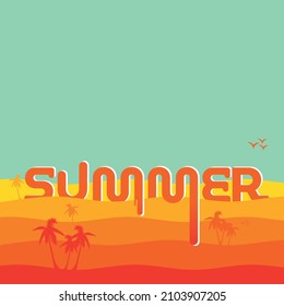 Summer template. Sultry desert illustration with molten lettering summer, place for yor text. Square composition