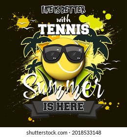 Summer tennis poster. Life is better with tennis. Summer is here. Pattern for design poster, logo, emblem, label, banner, icon. Grunge style. Vector illustration