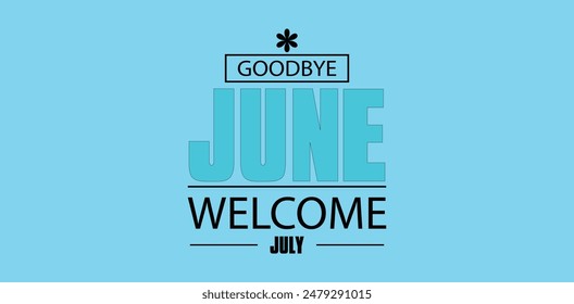 Summer Text Farewell June Welcome July