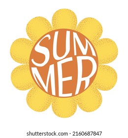 Summer text with textured flower in round shape. Retro trendy positive print design for posters, cards, t - shirts in style 60s, 70s. Vector illustration yellow and orange