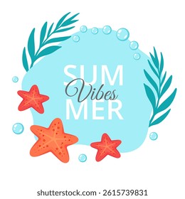 Summer themed illustration with SUMMER VIBES text, starfish, seaweed, and bubbles. Ideal for beach or vacation designs. Vector illustration