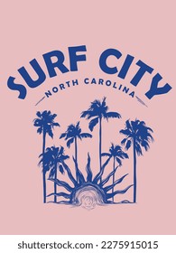 Summer themed surf slogan graphic. Composition created with palm trees and sun vector illustrations.