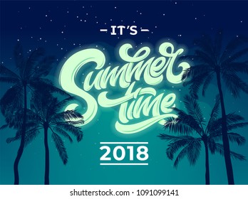 It's summer time 2018 background with palm and night sky. Vector background with modern typography for banner, poster, flyer, card, postcard, cover, brochure. Hand drawn lettering.