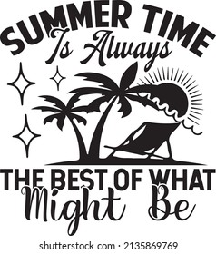 summer time is aways the best of what might be t-shirt desihn vector file