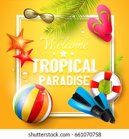 Summer time background with summer accessories and "Welcome to tropical paradise" inscription