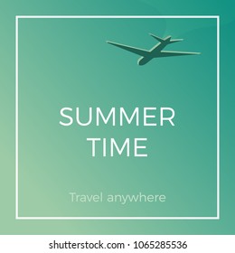Summer Time banner wallpaper with airplane. Travel anywhere design for vacations and holidays. Vector vintage illustration with a sense of nostalgia	
