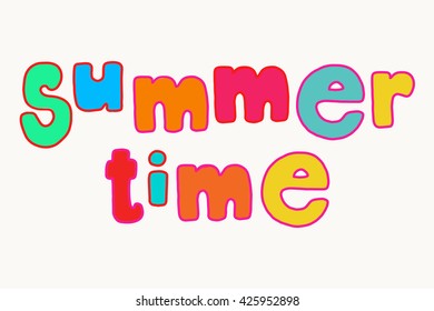 Summer time. Bold colorful lettering, bright fun hand drawn words isolated over white background.