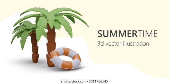 Summer time. Bright color banner about summer vacation. Horizontal template with 3D palm trees and lifebuoy. Flyer with space for your text. Vector concept about rest on beach