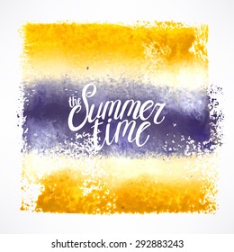 the summer time. colorful stroke background with hand-drawn phrase