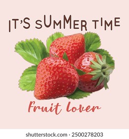  It's summer time. fruit lover .vector Strawberry illustration and slogan. Suitable for summer season t shirt ,poster graphic design. , fruit illustration for summer vibes. women's food fashion.