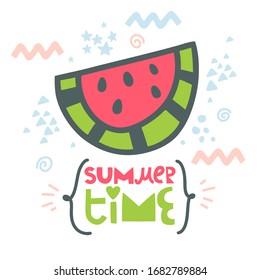 Summer time hand drawn illustration with watermelon for poster, brochure and postcard.