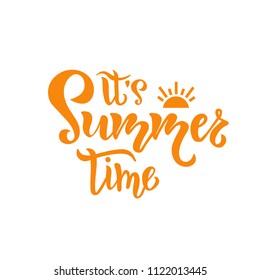 Its Summer time hand drawn inspirational motivational lettering quote with sun as postcard, T-shirt design print, logo, template, banner, sticker. Vector illustration