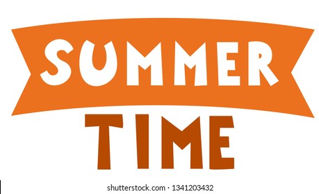 Summer time hand drawn inspirational lettering quote postcard, T-shirt design print, logo, template, banner, sticker. Vector illustration