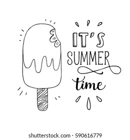 It's summer time hand drawn lettering. Vector illustration with hand drawn ice cream and lettering.