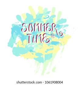 Summer time. Hand drawn motivation quote. Creative vector typography concept for design and printing. Ready for cards, t-shirts, labels, stickers, posters.