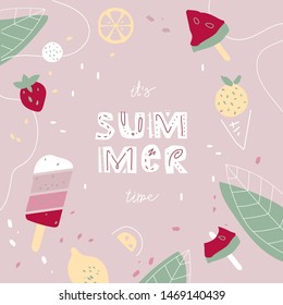 It's summer time hand drawn vector lettering. Decorative square border with abstract sketches fruits. Scandinavian style poster, banner design.