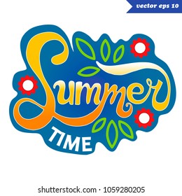 Summer time hand lettered quote. Vector element for your designs. Poster, banner. logo, print, sticker, postcard.