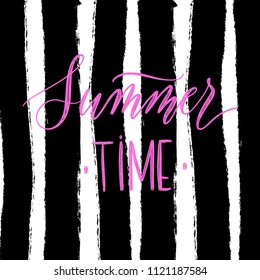 Summer time -  hand lettering vector on the background of black stripes with a brush.