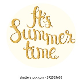 It's summer time - hand made calligraphic inscription textured Golden sand . Summer typography design, vector illustration.