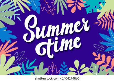 Summer time handwritten quote, slogan. Handwritten cursive phrase with leaves background for gretting card, T shirt, banner, poster, typography design