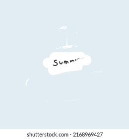 Summer time idea, creative illustration, lettering on blue background.