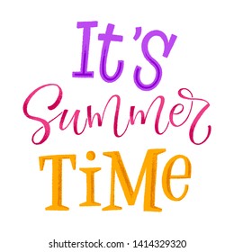 It's summer time lettering card. Hand drawn ink illustration phrase for prints, posters, invitations, greeting cards. Handwritten modern brush calligraphy design for advertising, web and social media