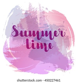 Summer time lettering on background imitation watercolor spot purple color. Vector illustration. EPS10.