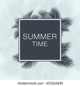 Summer Time Lettering Text. Frame of Palm Leaves