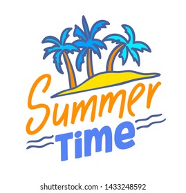 Summer Time Lettering or Typography Design, Badge with Doodle Elements Exotic Island with Palm Trees. Vacation, Travel, Tropical Paradise Creative Graphic Message, Quote. Cartoon Vector Illustration