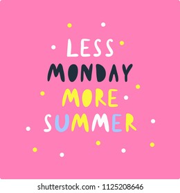 Summer time lettering.  Vector quote phrases illustration, trendy style. Handwritten modern lettering for cards, posters, t-shirts, etc. 