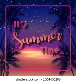 It's summer time with palm trees at night background