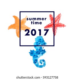 Summer time poster 2017 with starfish and  seahorse watercolor