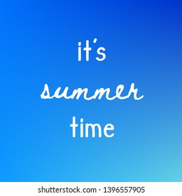It's summer time quote on blurred blue background. Colorful lettering poster