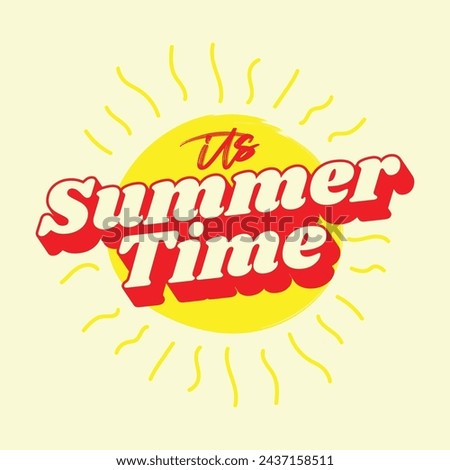 Its Summer time retro lettering vector illustration with sun vector. Summer label, tag, logo, hand drawn lettering for summer holiday, travel, beach vacation. Summer days typography banner, poster.
