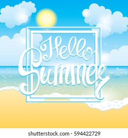 Summer time sea view background. Ocean and palm trees seaside blue design. Beautiful beach with palm trees and sun. Vector illustration for a card or poster. Lettering. Hello summer.
