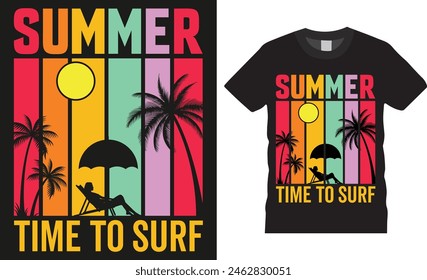 Summer time to surf, Summer Vibes typography vector graphic t shirt design. Summer beach vacation t-shirts design illustration. Beach lover shirt ready for print, poster, banner, card, pod