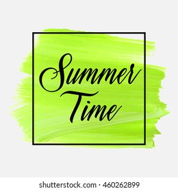 Summer time text sign over grunge acrylic paint brush stroke texture vector illustration. Creative watercolor summer poster.