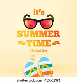 It's summer time typographic inscription with sunglasses, pair of flip-flops, shell. Summer poster. Vector illustration