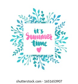 It's summer time. Vector frame with leaves and lettering. Colorful botanical illustration with place for your text. Summer banner.