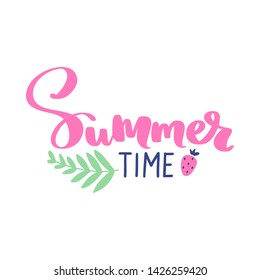 Summer time - Vector hand drawn lettering phrase with strawberry and leaf. Modern brush calligraphy. Motivation and inspiration quotes for photo overlays, greeting cards, t-shirt print, posters.